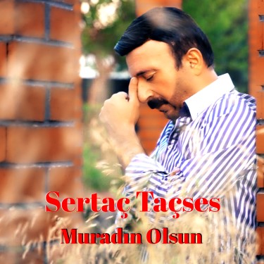 Muradın Olsun - Sertaç Taçses