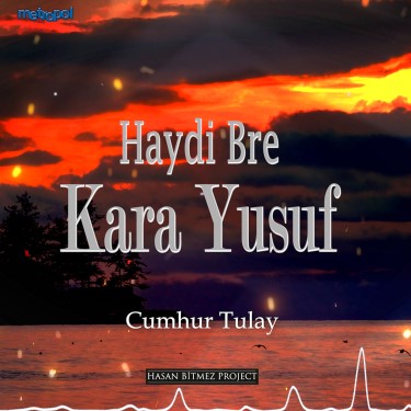 Haydi Bre Kara Yusuf - Cumhur Tulay