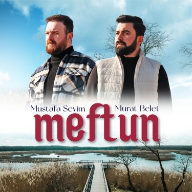 Meftun - Murat Belet - Mustafa Sevim