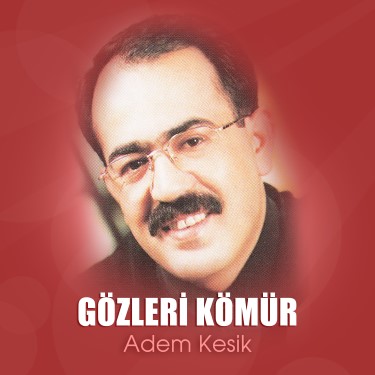 Gözleri Kömür - Adem Kesik