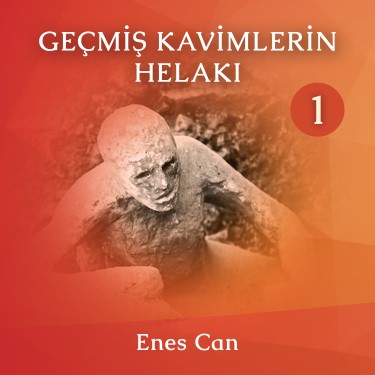 Geçmiş Kavimlerin Helakı 1 - Enes Can