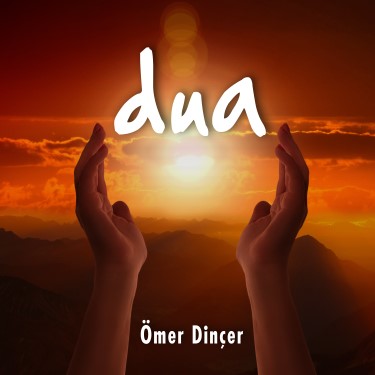 Dua - Ömer Dinçer