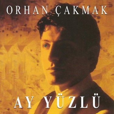 Ay Yüzlü - Orhan Çakmak