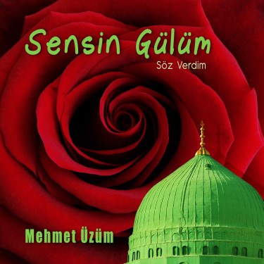 Sensin Gülüm - Mehmet Üzüm