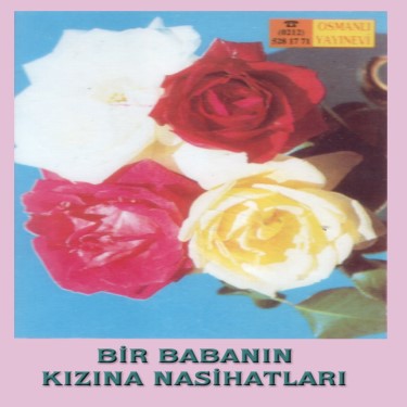 Bir Baba'nın Kızına Nasihatları - Hayri Küçükdeniz - Abdülkadir Dedeoğlu - Saadettin Erbil