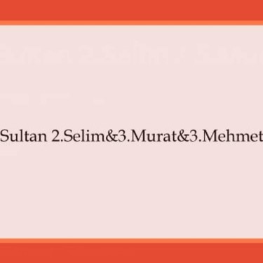 Sultan II.Selim - III.Murat - III.Mehmet - I.Ahmet Devri - Çeşitli Sanatçılar