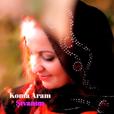 Şıvanım - Koma Aram