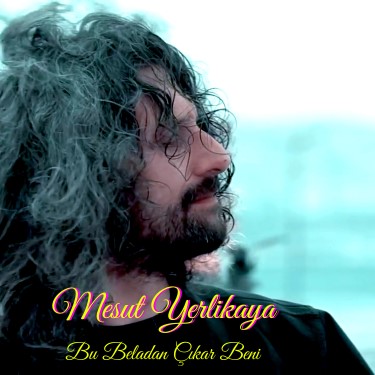Bu Beladan Çıkar Beni - Mesut Yerlikaya