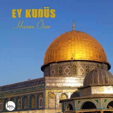 Ey Kudüs - Hasan Özer