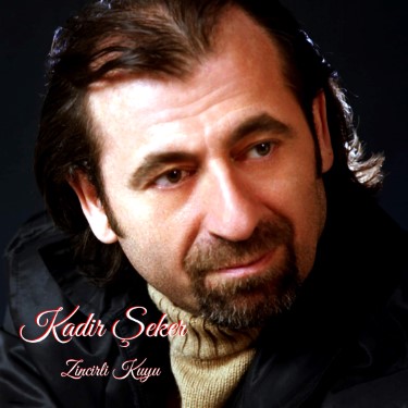 Zincirli Kuyu - Kadir Şeker
