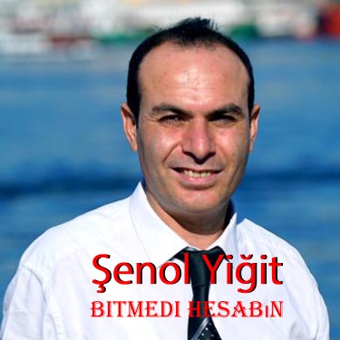 Bitmedi Hesabın - Şenol Yiğit