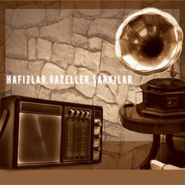 Hafızlar, Gazeller, Şarkılar - Çeşitli Sanatçılar