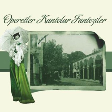 Operetler, Kantolar, Fanteziler - Şark Hanımlar Musiki Cemiyeti