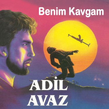 Benim Kavgam - Adil Avaz
