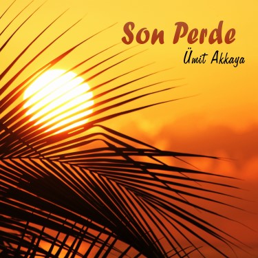 Son Perde - Ümit Akkaya