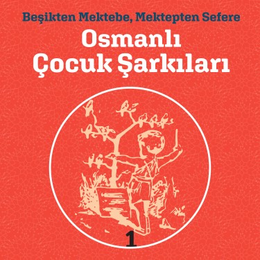 Osmanlı Çocuk Şarkıları - Omar Korosu