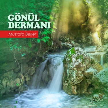 Gönül Dermanı - Mustafa Beker