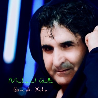 Göndi Xeko - Mikail Güllü