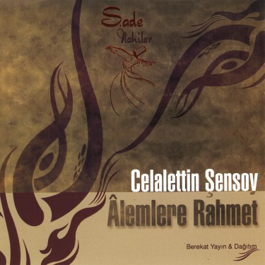 Alemlere Rahmet - Celalettin Şensoy