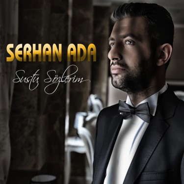Sustu Sözlerim - Serhan Ada