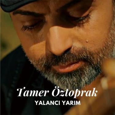 Yalancı Yarim - Tamer Öztoprak