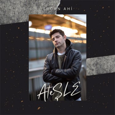 Ateşle - Ercan Ahi