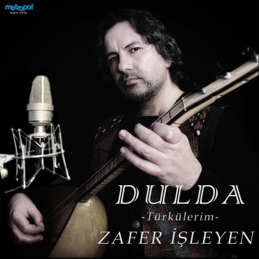Dulda - Türkülerim - Zafer İşleyen