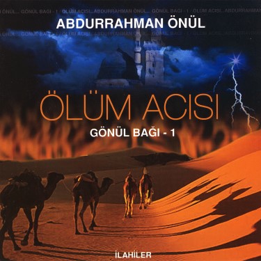 Gönül Bağı 1 / Ölüm Acısı - Abdurrahman Önül