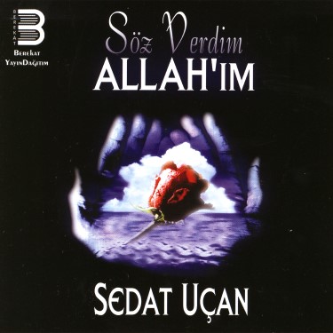 Söz Verdim Allahım - Sedat Uçan