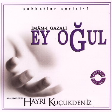 Sohbetler Serisi - Ey Oğul - Hayri Küçükdeniz