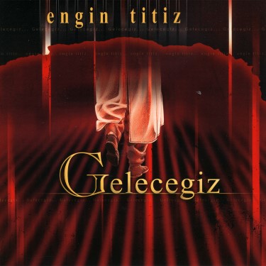 Geleceğiz - Engin Titiz
