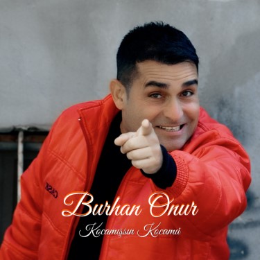 Kocamışsın Kocamıi - Burhan Onur