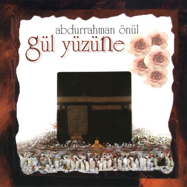 Gül Yüzüne - Abdurrahman Önül