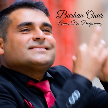Anası Da Doğurmuş - Burhan Onur