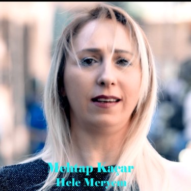 Hele Meryem - Mehtap Kaçar