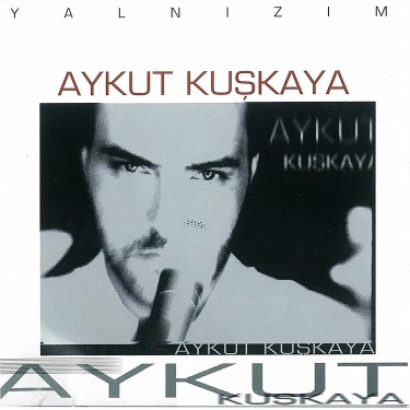 Yalnızım - Aykut Kuşkaya