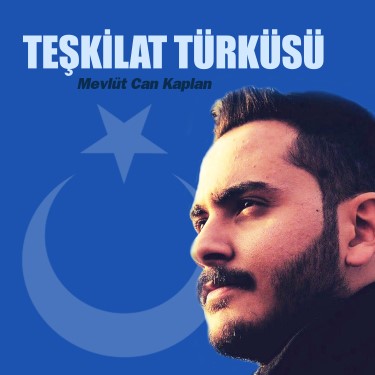 Teşkilat Türküsü - Mevlüt Can Kaplan