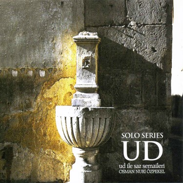 Solo Series Ud İle Saz Semaileri - Osman Nuri Özpekel