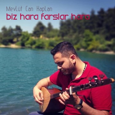 Biz Hara Farslar Hara - Mevlüt Can Kaplan