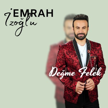 Değme Felek - Emrah İzoğlu
