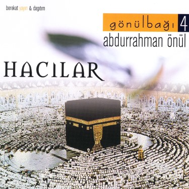 Gönül Bağı 4 / Hacılar - Abdurrahman Önül