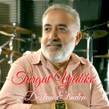 Dostun Elinden - Turgut Yıldıko