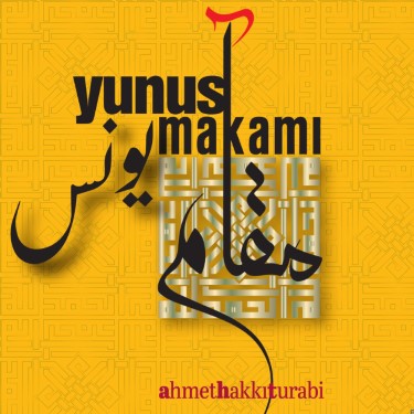 Yunus Makamı - Ahmet Hakkı Turabi