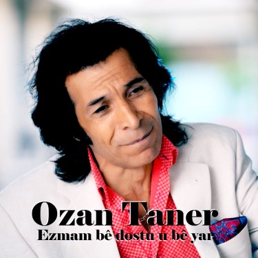 Ezmam Be Dostu U Be Yar - Ozan Taner