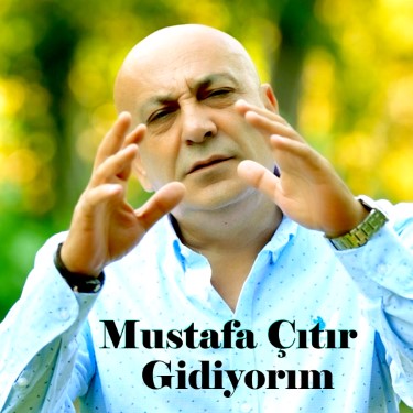 Gidiyorım - Mustafa Çıtır