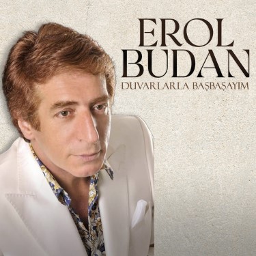 Duvarlarla Başbaşayım - Erol Budan