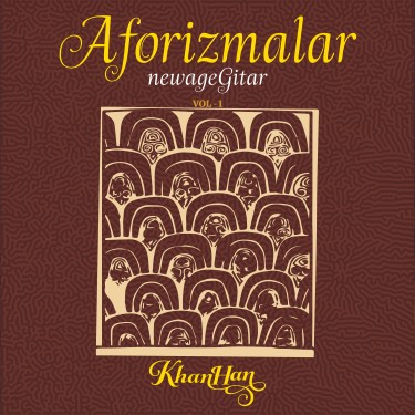 Aforizmalar, Newage Gitar Vol. 1 - Khan Han
