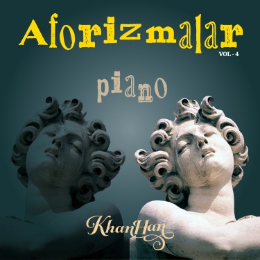 Aforizmalar, Piano Vol. 4 - Khan Han