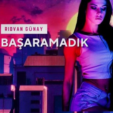 Başaramadık - Rıdvan Günay