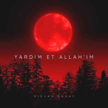 Yardım Et Allah'ım - Rıdvan Günay